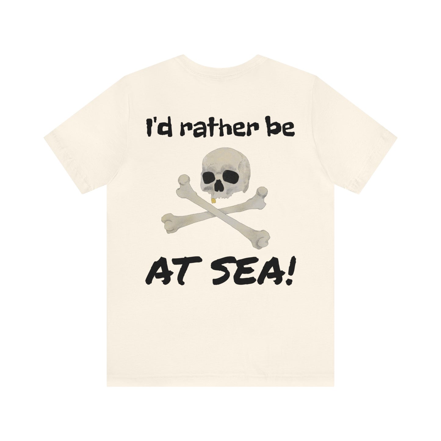 I'd Rather Be At Sea!, Skull and Crossbones Adult Short Sleeve Tee