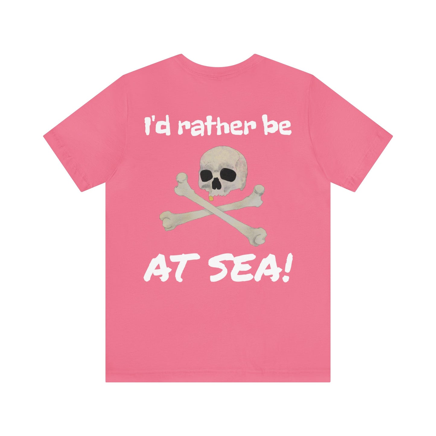 I'd Rather Be At Sea!, Skull and Crossbones Adult Short Sleeve Tee