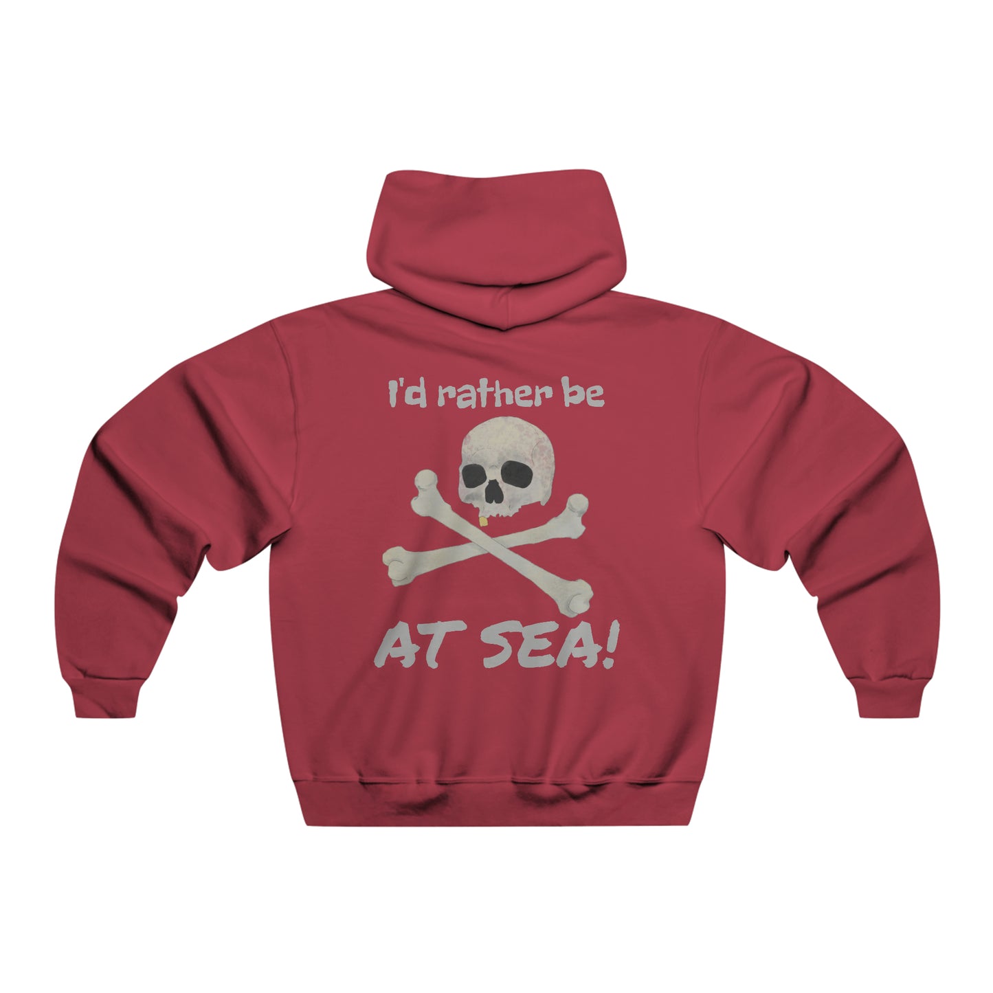 I'd Rather Be At Sea!, Skull and Crossbones Men's Hooded Sweatshirt