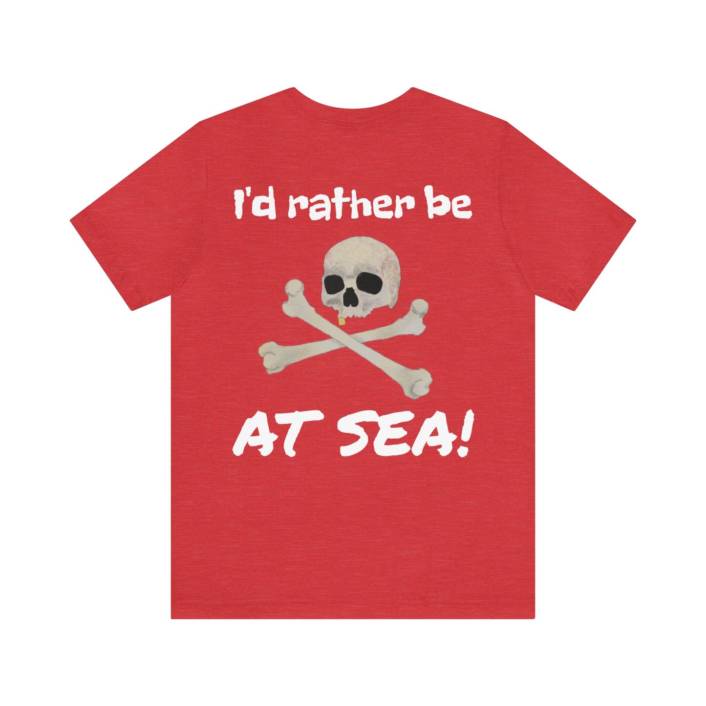 I'd Rather Be At Sea!, Skull and Crossbones Adult Short Sleeve Tee