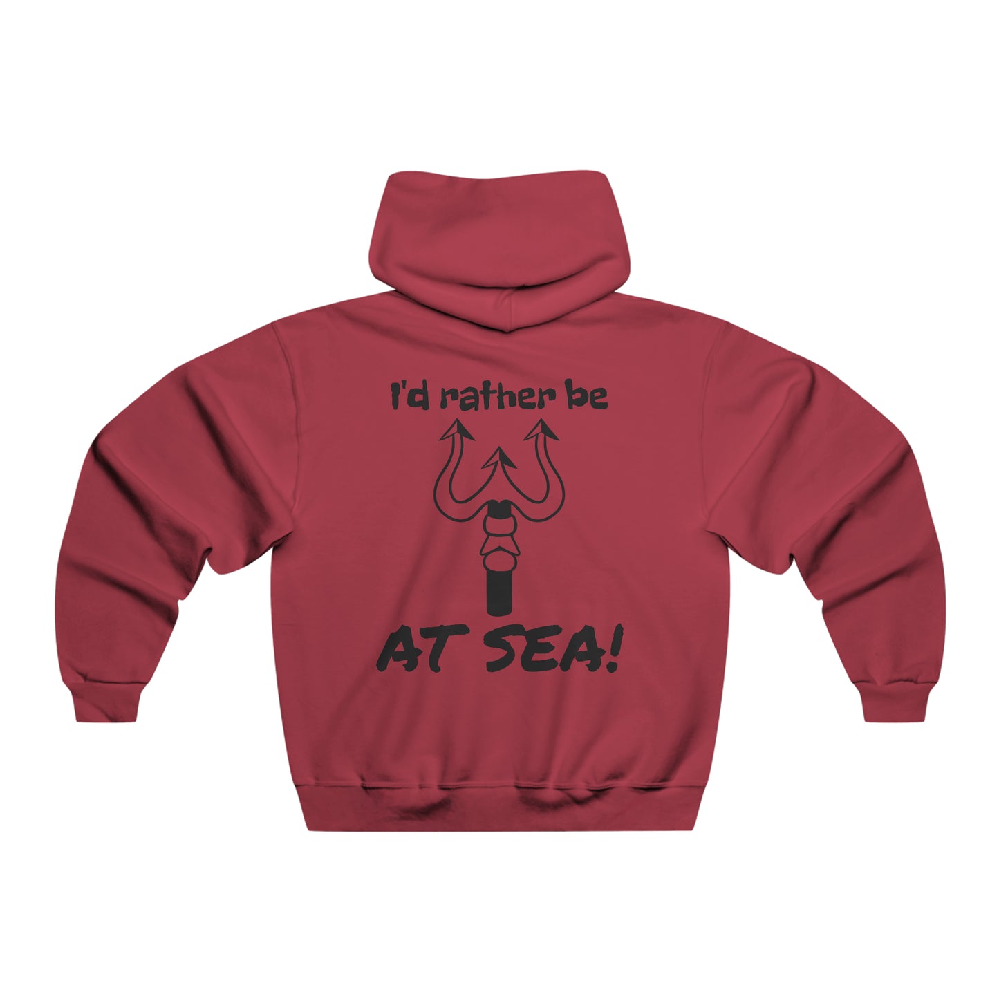 I'd Rather Be At Sea!, Trident Men's Hooded Sweatshirt